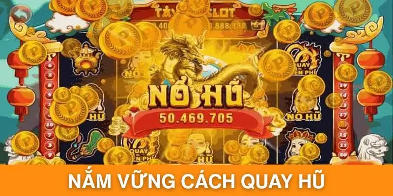 Nắm vững cách chơi của mỗi bộ môn quay hũ online