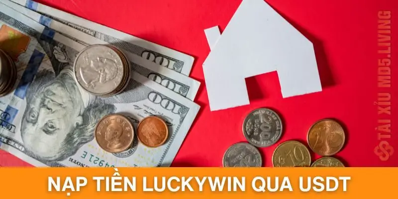 Quy trình thực hiện nạp tiền Luckywin qua USDT