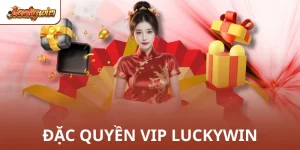 Đặc Quyền VIP Luckywin
